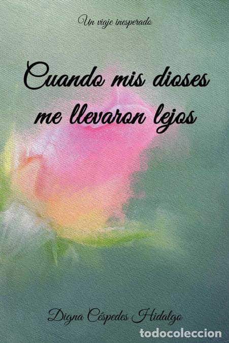 Livres: Cuando mis dioses me llevaron lejos - Digna C&eacute;spedes Hidalgo