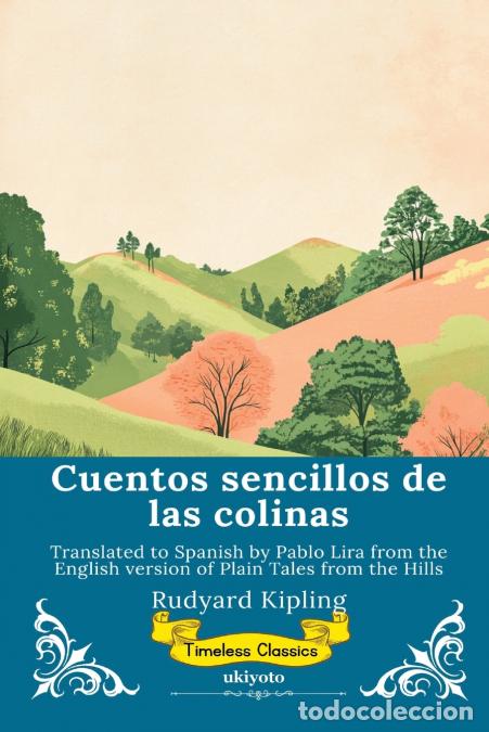 Livres: Cuentos sencillos de las colinas - Spanish Version of Plain Tales From The Hills - Rudyard Kipling