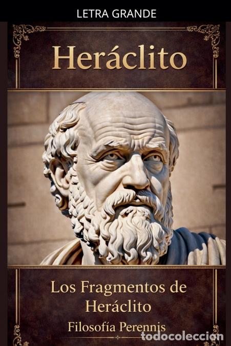 Libros: Her&aacute;clito - Comentarios a los Fragmentos de Her&aacute;clito - Her&aacute;clito - Foto 1