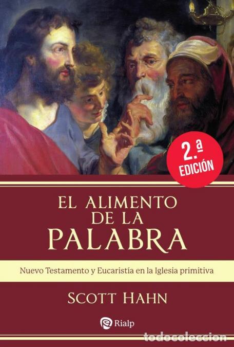 books: El alimento de la palabra - Nuevo Testamento y Eucarist&iacute;a en la Iglesia primitiva - Scott Hahn