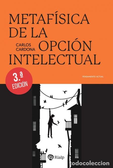 Livres: Metaf&iacute;sica de la opci&oacute;n intelectual - Carlos Cardona Pescador
