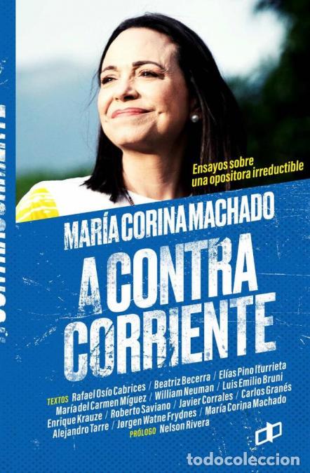 Livres: Mar&iacute;a Corina Machado a contracorriente - Ensayos sobre una opositora irreductible - Javier Corrales,