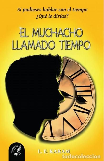 Livres: El Muchacho Llamado Tiempo - leonardo Ezequiel Karam Alba