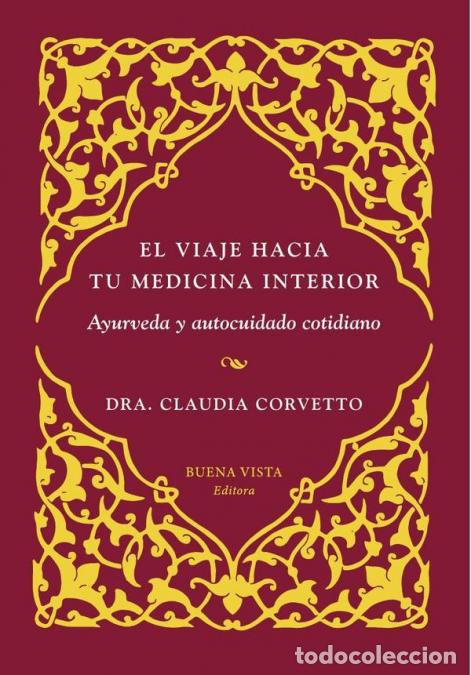 Livres: El viaje hacia tu medicina interior - AYURVEDA Y AUTOCUIDADO COTIDIANO - CLAUDIA CORVETTO