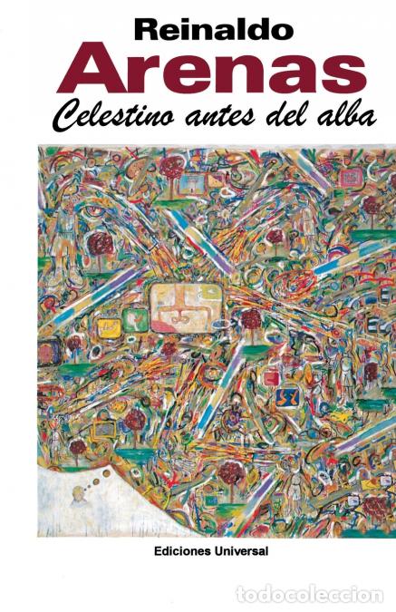 Libri: CELESTINO ANTES DEL ALBA. Primera novela del escritor cubano, - Reinaldo Arenas