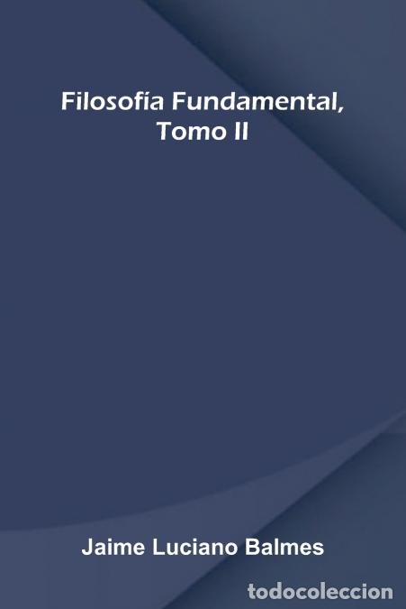 B&uuml;cher: Filosof a Fundamental, Tomo Ii - Jaime Luciano Balmes