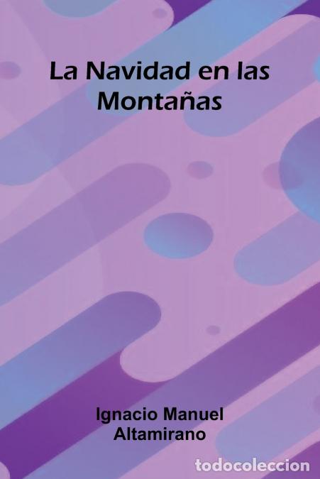 Libri: La Navidad En Las Monta as - Ignacio Manuel Altamirano