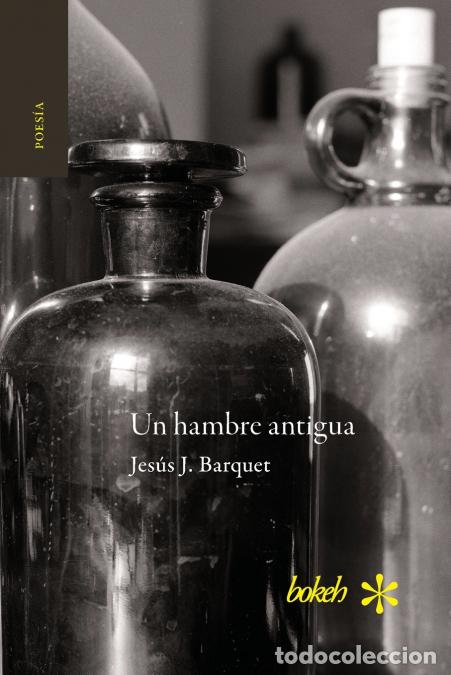 B&uuml;cher: Un hambre antigua - Jes&uacute;s J. Barquet