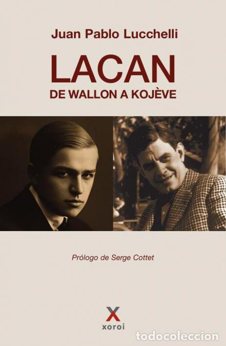 Libri: Lacan, de Wallon a Koj&egrave;ve - Juan Pablo Lucchelli
