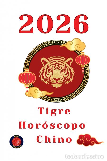 Libri: Tigre Hor&oacute;scopo Chino 2026 - Alina Rubi