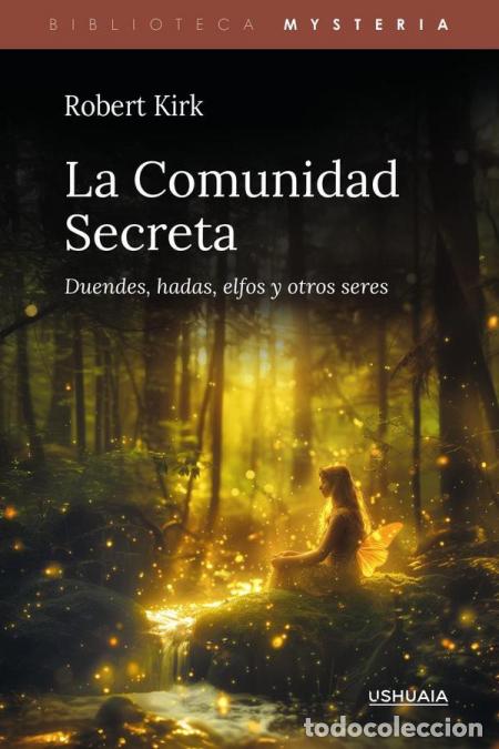 B&uuml;cher: La Comunidad Secreta - Duendes, hadas, elfos y otros seres - Robert Kirk