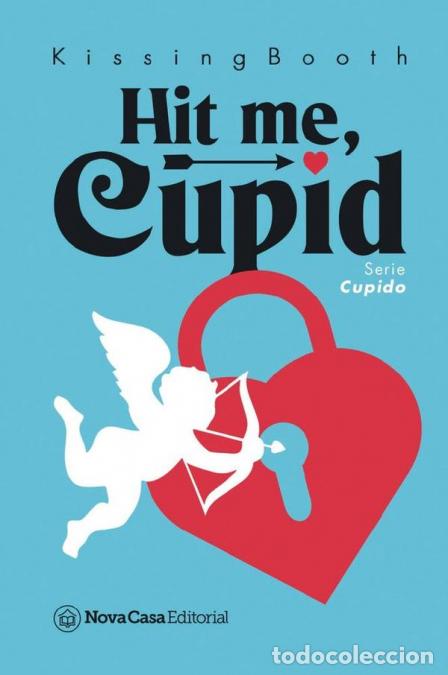 Libros: Hit me, Cupid (USA) - Kissing Booth