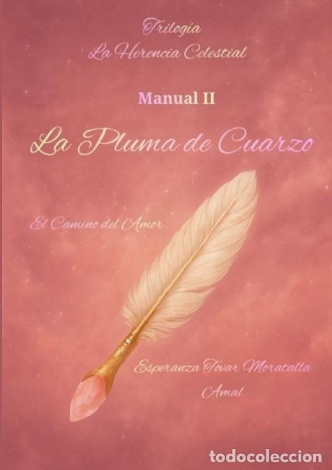 Libros: Trilog&iacute;a La herencia celestial. Manual II La pluma de cuarzo sama seraf&iacute;n - Esperanza Tovar Moratall
