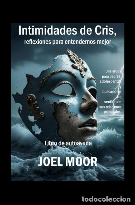 Libros: Intimidades de Cris, reflexiones para entendernos mejor - Libro de autoayuda - Jos&eacute; Luis Moreira