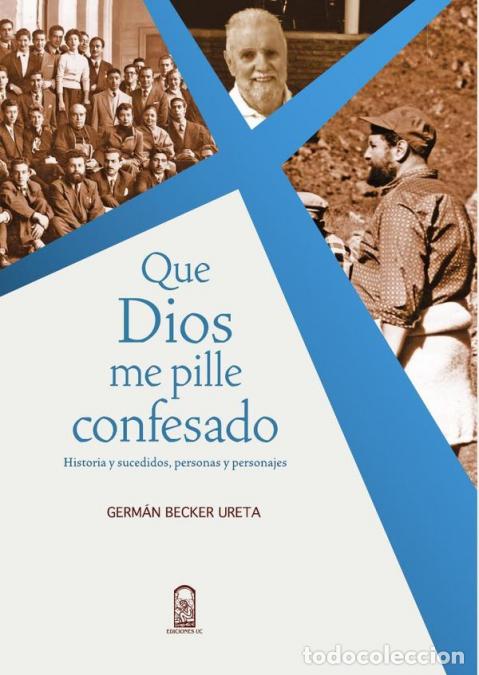 Libros: Que Dios me pille confesado - Germ&aacute;n Becker