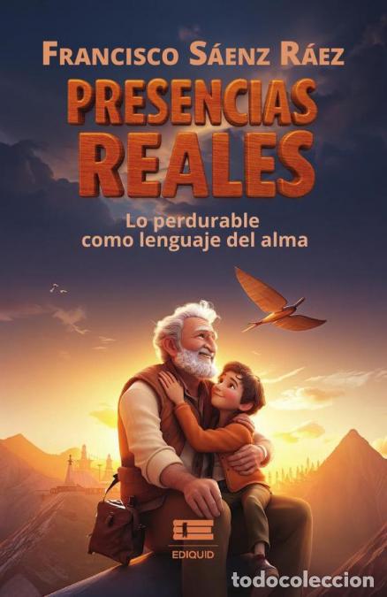 Libros: Presencias reales - Lo perdurable como lenguaje del alma - Francisco S&aacute;enz R&aacute;ez