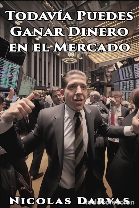 Libri: Todavia Puedes Ganar Dinero en el Mercado - Nicolas Darvas