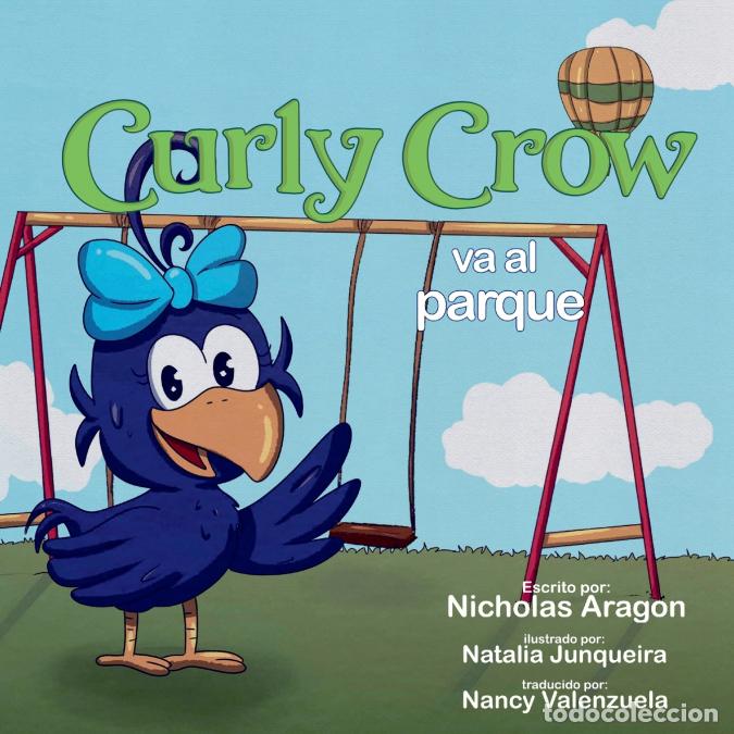 books: Curly Crow va al parque - Natalia Junqueira,Nicholas Aragon,Nancy Valenzuela