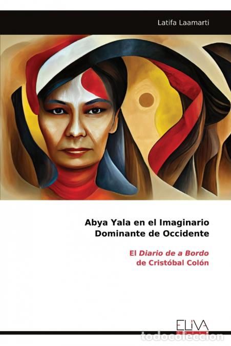 books: Abya Yala en el Imaginario Dominante de Occidente - El Diario de a Bordo de Crist&oacute;bal Col&oacute;n - Latifa
