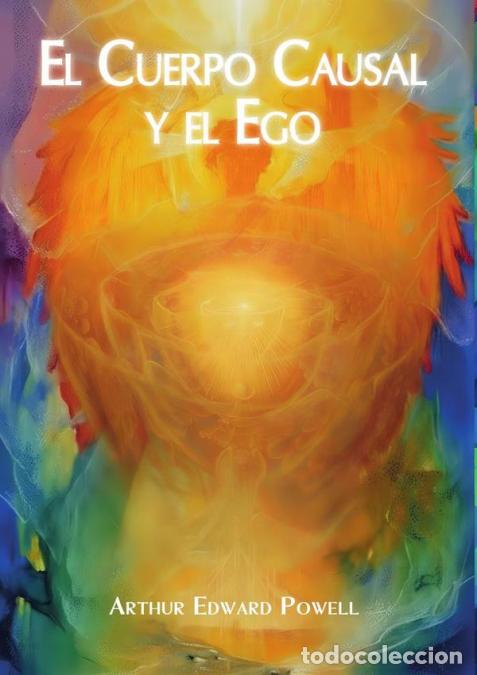 Libros: El Cuerpo Causal y el Ego - Arthur E. Powell - Foto 1