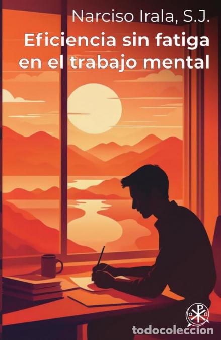 books: Eficiencia sin fatiga en el trabajo mental - Narciso Irala