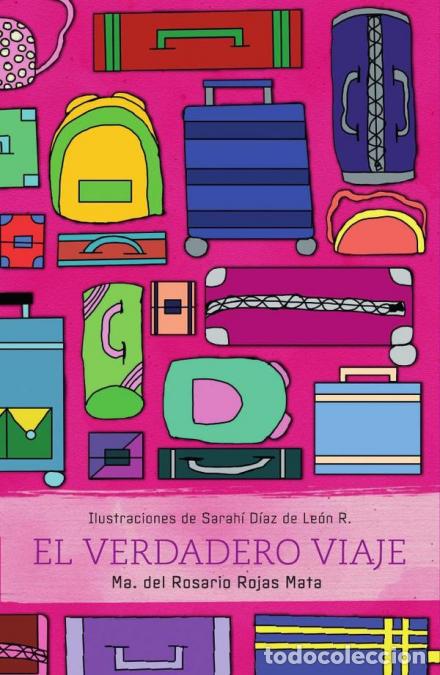 B&uuml;cher: El verdadero Viaje - Ma. del Rosario Rojas Mata,Sarah&iacute; D&iacute;az de Le&oacute;n R.