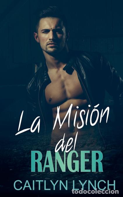 Libri: La Misi&oacute;n del Ranger - Caitlyn Lynch