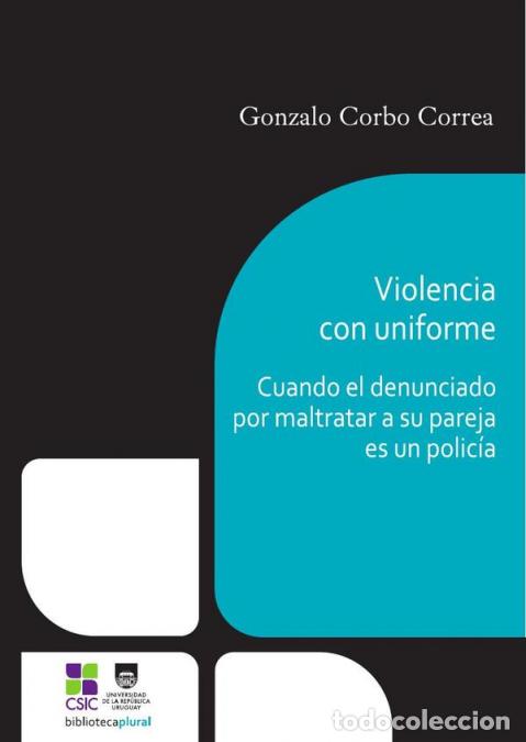 Libros: Violencia con uniforme - Cuando el denunciado por maltratar a su pareja es un polic&iacute;a - Gonzalo Corb