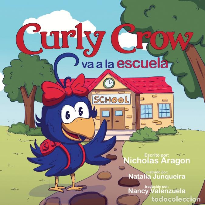 Libros: Curly Crow va a la escuela - Natalia Junqueira,Nicholas Aragon,Nancy Valenzuela