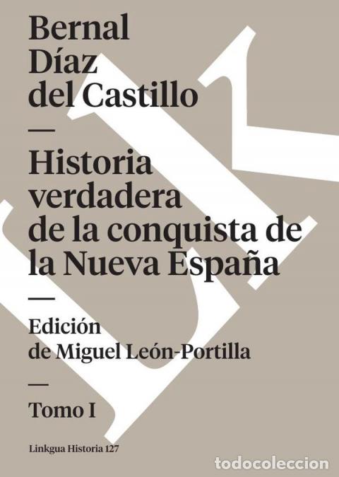 Libros: Historia verdadera de la conquista de la Nueva Espa&ntilde;a - Tomo I - Bernal D&iacute;az del Castillo