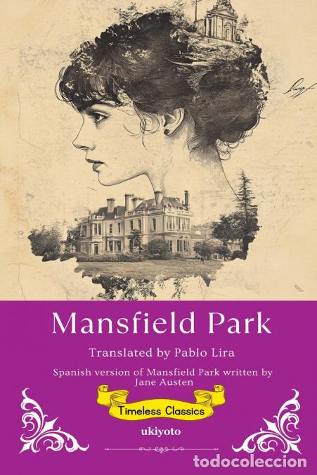 Libri: Mansfield Park Spanish Version - Timeless Classics - Jane Austen,Pablo Lira