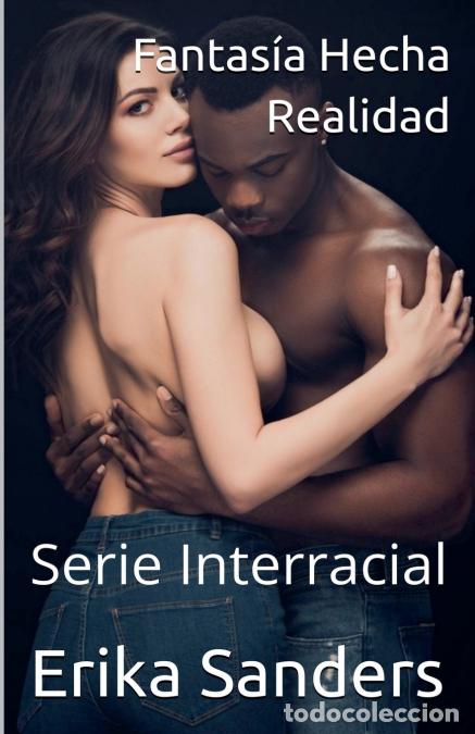 Livros: Fantas&iacute;a Hecha Realidad (Serie Interracial) - Erika Sanders