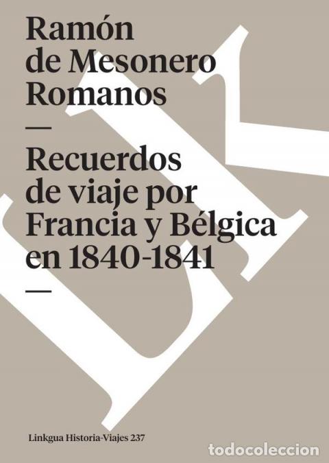 Libri: Recuerdos de viaje por Francia y B&eacute;lgica en 1840-1841 - Ram&oacute;n&nbsp;de Mesonero Romanos