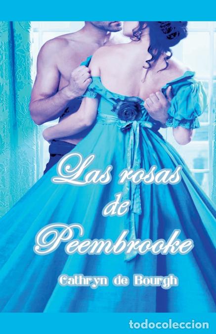 Libri: Las rosas de Peembrooke - Cathryn de Bourgh
