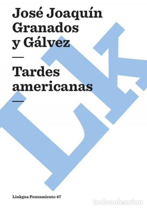 Libros: Tardes americanas - Jos&eacute; Joaqu&iacute;n Granados y G&aacute;lvez