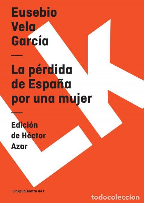 Libri: La p&eacute;rdida de Espa&ntilde;a por una mujer - Eusebio Vela Garc&iacute;a