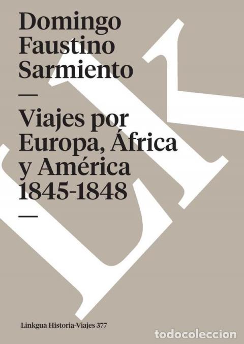 Libri: Viajes por Europa, &Aacute;frica y Am&eacute;rica 1845-1848 - Domingo Faustino Sarmiento