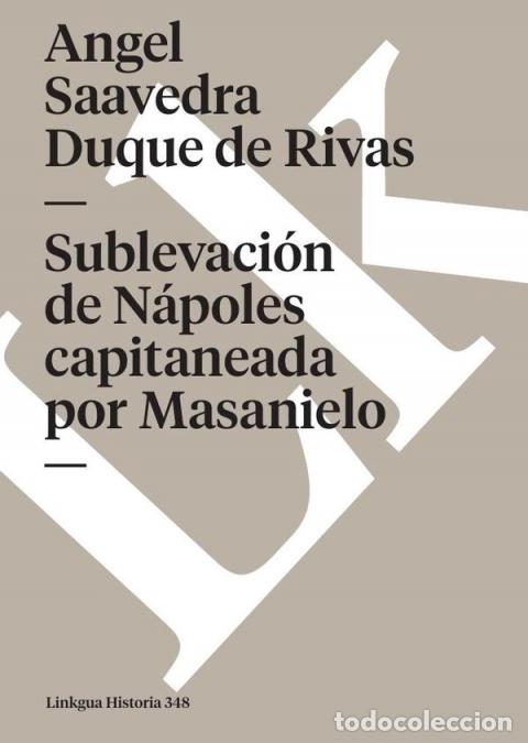 Libros: Sublevaci&oacute;n de N&aacute;poles capitaneada por Masanielo - &Aacute;ngel Saavedra. Duque de Rivas