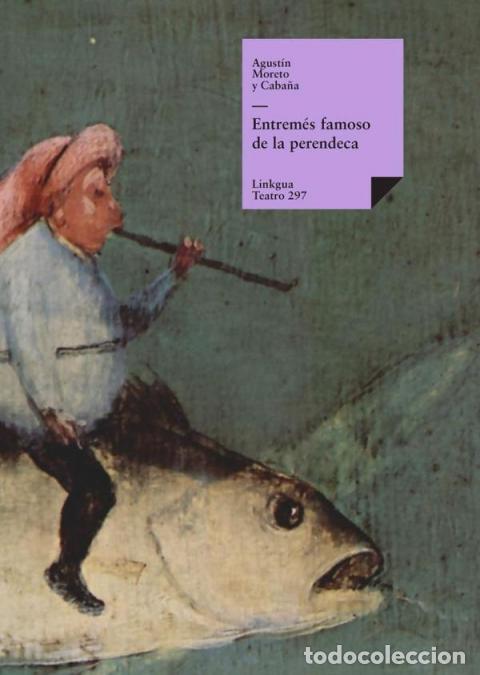 Livres: Entrem&eacute;s famoso de la perendeca - Agust&iacute;n Moreto y Caba&ntilde;a