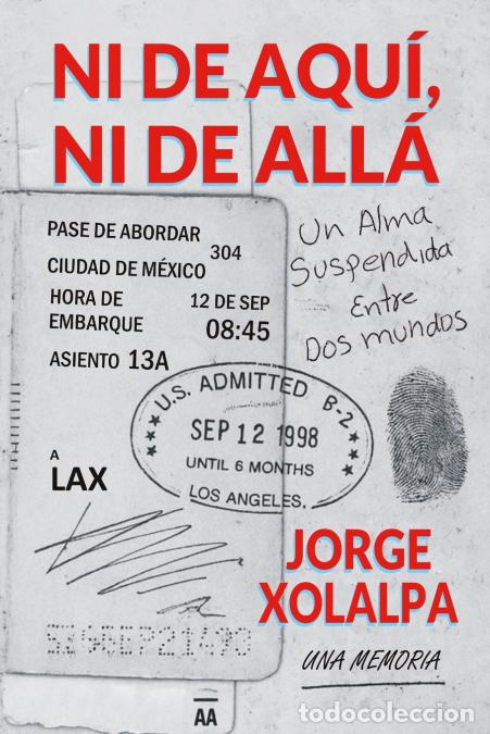 Libros: Ni De Aqui, Ni De Alla - Una Alma Suspendida Entre Dos Mundos - JORGE XOLALPA