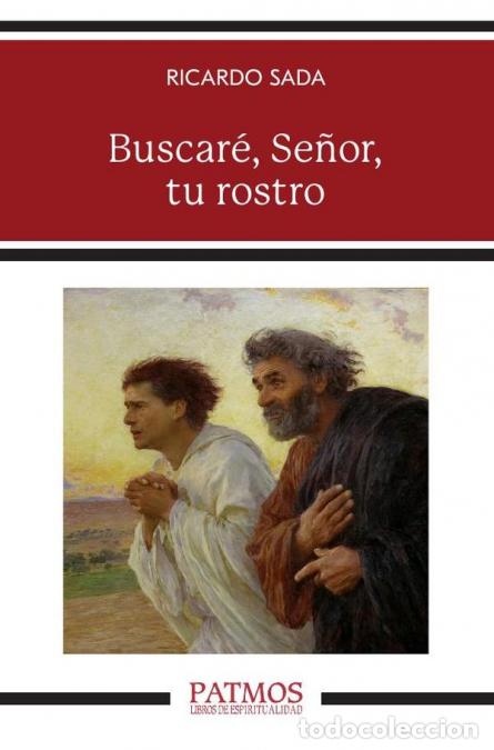 B&uuml;cher: Buscar&eacute;, Se&ntilde;or, tu rostro - Apuntes sobre la oraci&oacute;n de contemplaci&oacute;n - Ricardo Sada