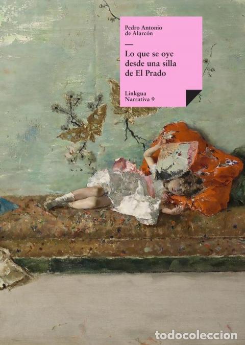 Livros: Lo que se oye desde una silla de El Prado - Pedro Antonio de Alarc&oacute;n