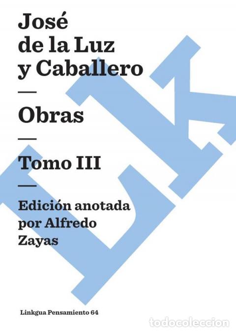 Libros: Obras - Tomo III - Jos&eacute; de la Luz y Caballero