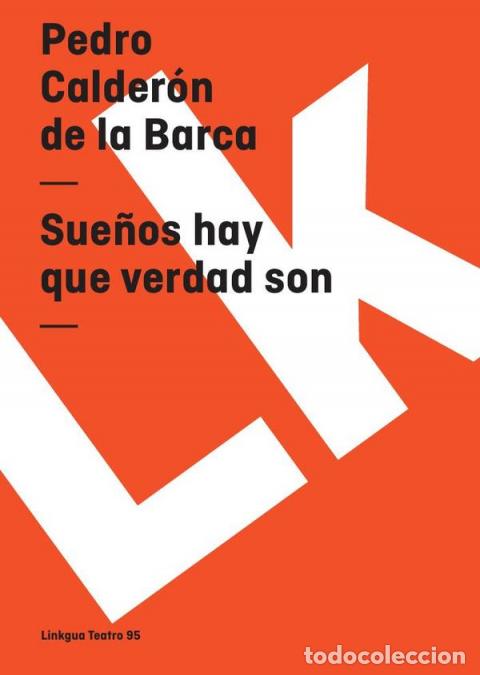 Libri: Sue&ntilde;os hay que verdad son - Pedro Calder&oacute;n de la Barca
