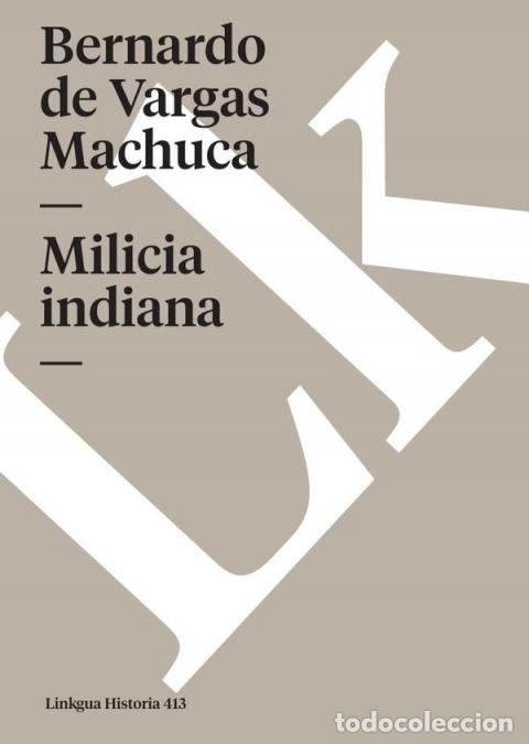 Libri: Milicia indiana - Bernardo de Vargas Machuca