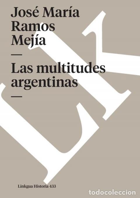 books: Las multitudes argentinas - Jos&eacute; Mar&iacute;a Ramos Mej&iacute;a
