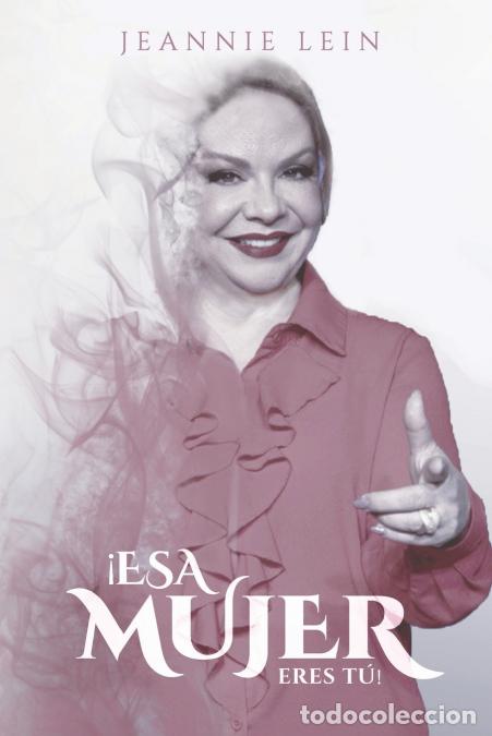 Libri: &iexcl;Esa Mujer Eres T&uacute;! - Jeannie Lein