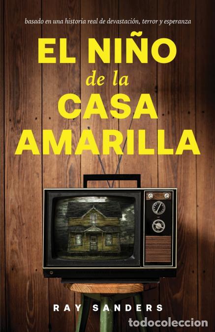 Livres: El Nino de la Casa Amarilla - Ray Sanders