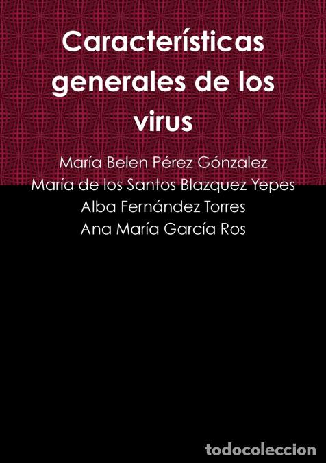 Libri: Caracter&iacute;sticas generales de los virus - Mar&iacute;a Bel&eacute;n P&eacute;rez Gonz&aacute;lez,Mar&iacute;a de los Santos Blazquez Yep