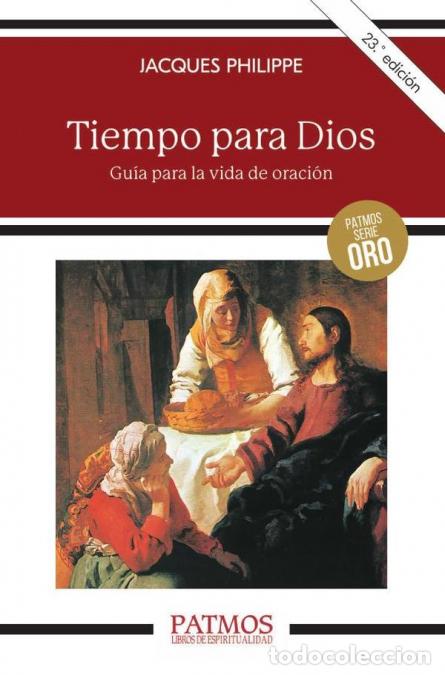 Libri: Tiempo para Dios - Gu&iacute;a para la vida de oraci&oacute;n - Jacques Philippe